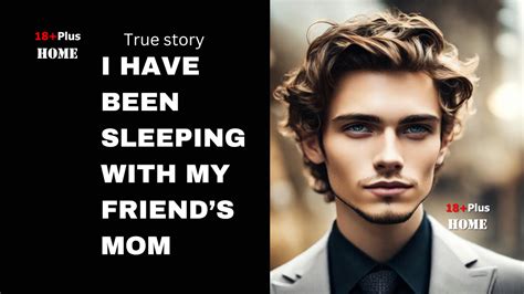 After Having Sex With My Mom S Friend She Told Me Not To Tell My Mom After Having Sex With My Mom S Friend She Told Me Not To Tell My Mom