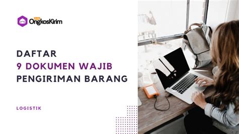Daftar 9 Dokumen Pengiriman Barang Shipping Yang Harus Kamu Ketahui Daftar 9 Dokumen Pengiriman Barang Shipping Yang Harus Kamu Ketahui