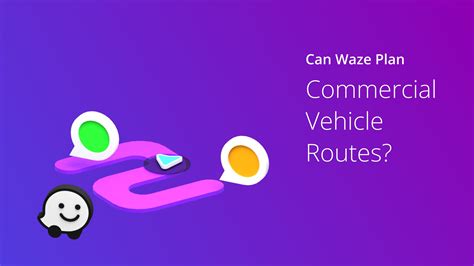 Waze Commercial Vehicle