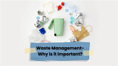 Why Waste Management Important Why Waste Management Important